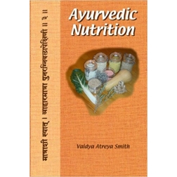Ayurvedic Nutrition, Vaidya Atreya Smith